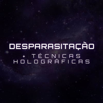 Desparasitação Técnicas Holográficas